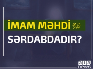İmam Məhdi (ə) sərdabdadır?